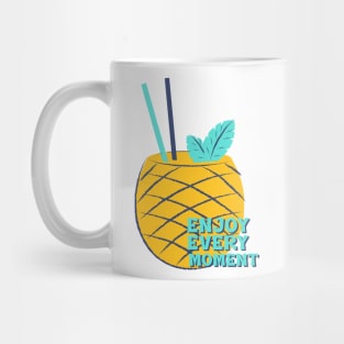 enjoy every moment pineapple Mug